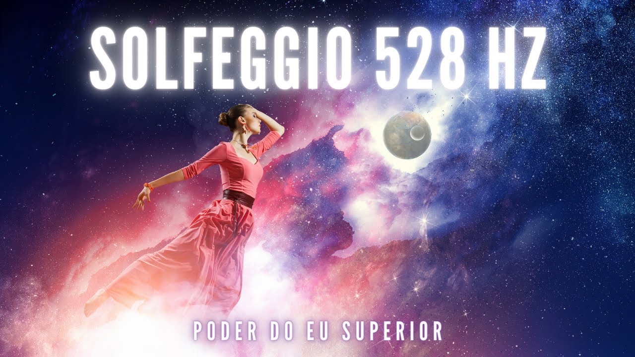 Solfeggio 528 Hz | Aumento da FOR&Ccedil;A VITAL