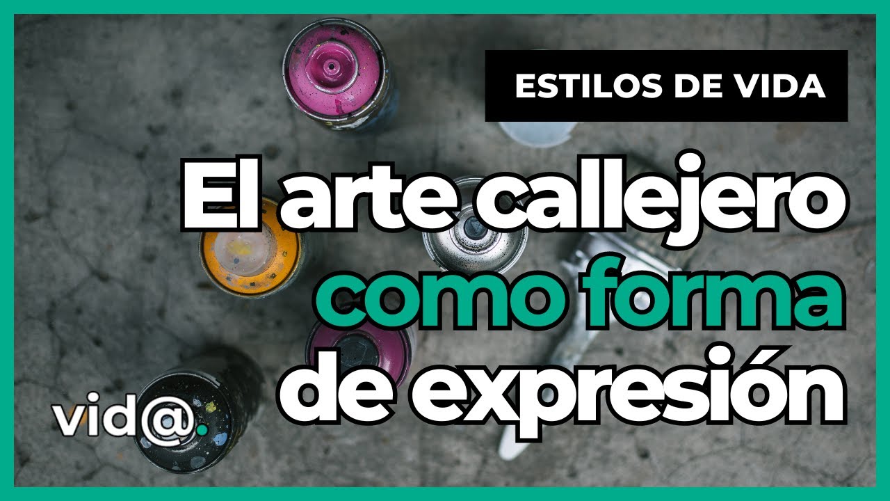 El Arte Callejero: Expresi&oacute;n Urbana que Rompe Barreras y Transforma Ciudades #VidaTV