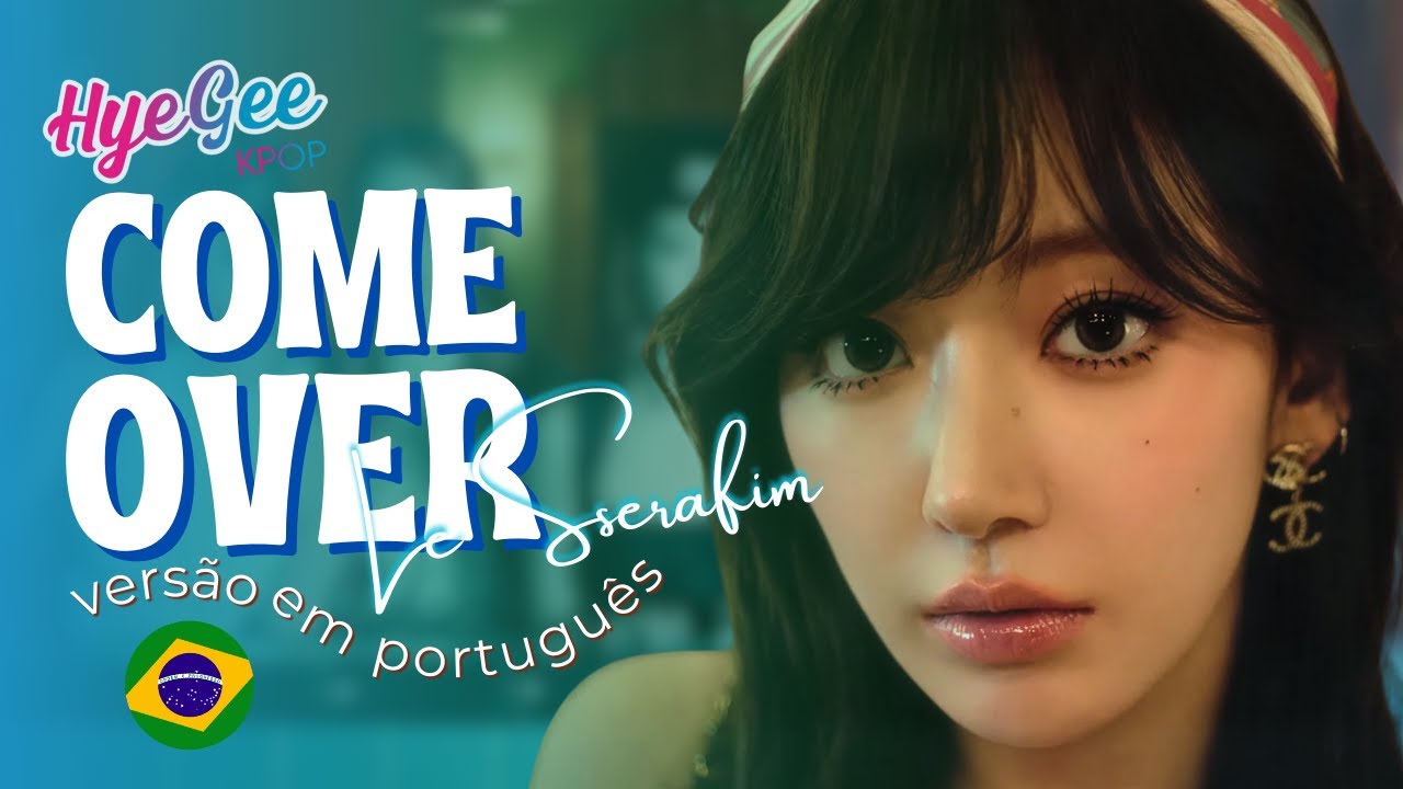 LE SSERAFIM - COME OVER | VERSÃO COVER EM PORTUGUÊS | ADAPTAÇÃO | LEGENDADO | PT - BR