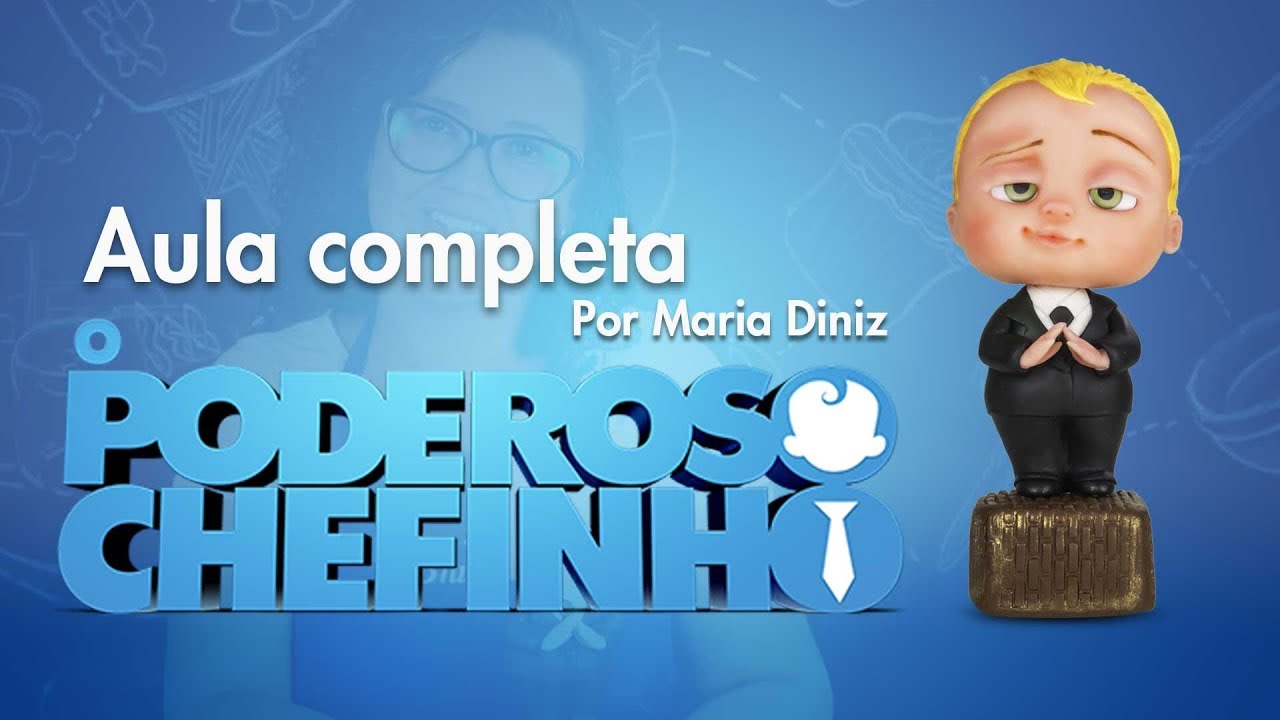 Modelagem Poderoso Chefinho - Aula completa por Maria Diniz