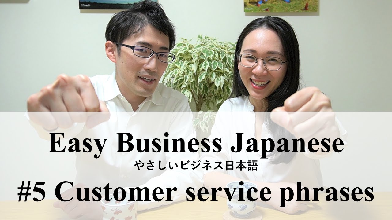 Easy Business Japanese #5:”Customer service phrase”/Cụm từ trong dịch vụ khách hàng/やさしいビジネス日本