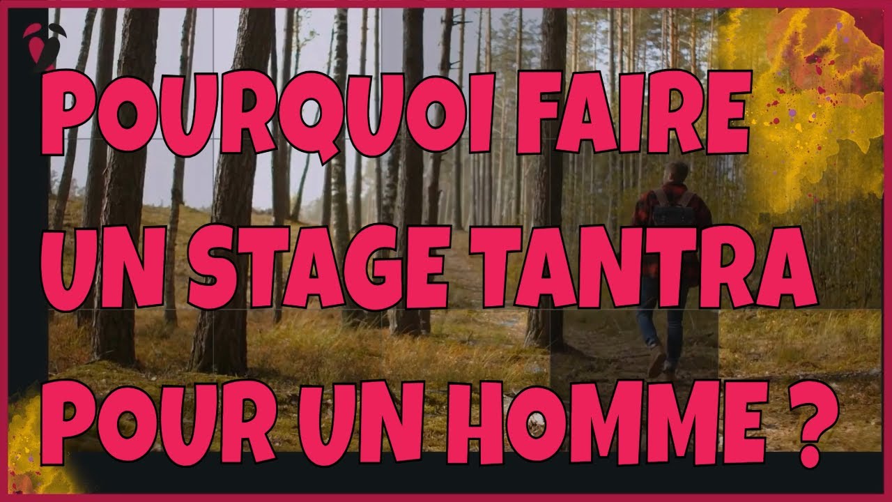 STAGE TANTRA HOMMES | TANTRISME | ETRE UN HOMME TANTRIQUE