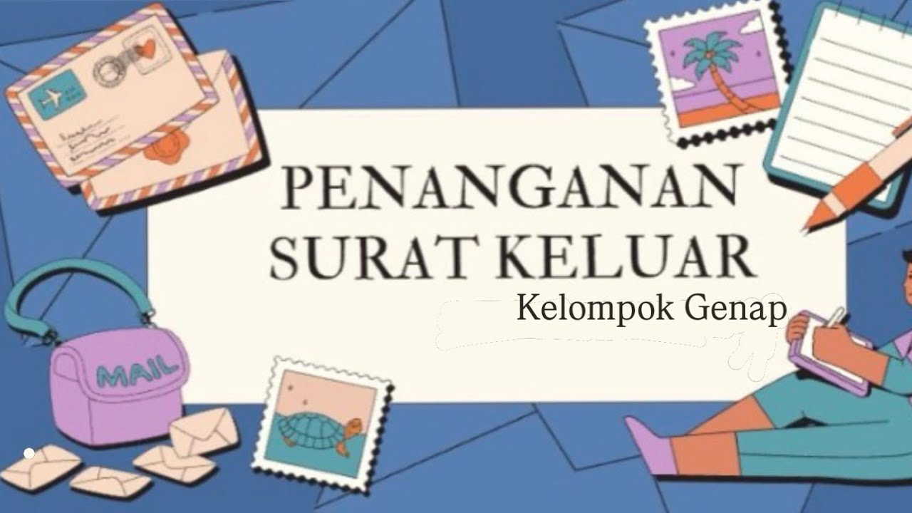 Presentasi dan Praktek Penanganan Surat Keluar Oleh Kelompok Genap