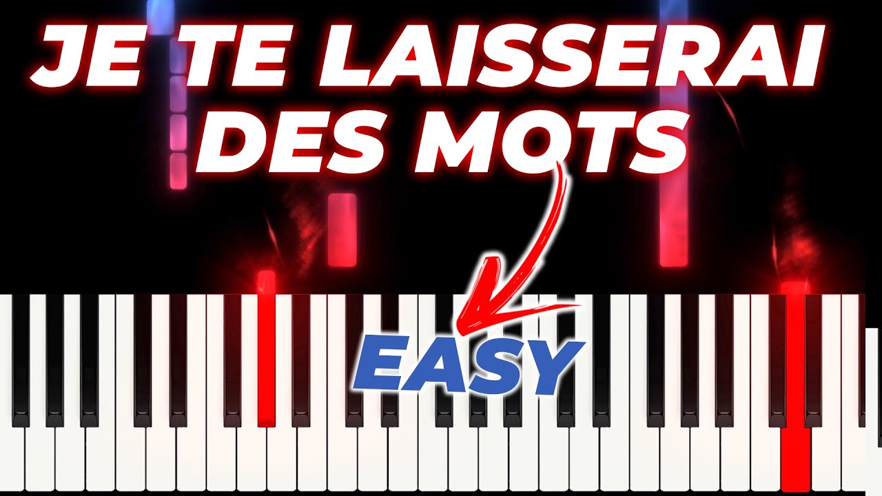 How to play Je Te Laisserai Des Mots on Piano (Really Easy Tutorial)