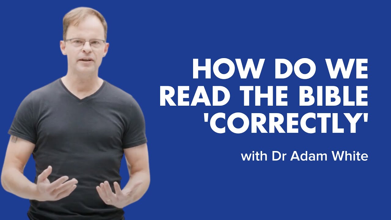 How do we read the Bible 'correctly'?