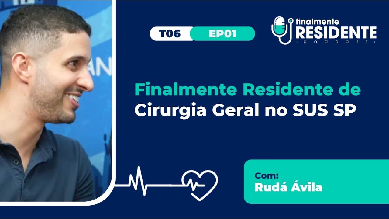 FR T06E01 — Finalmente Residente de Cirurgia Geral no SUS SP