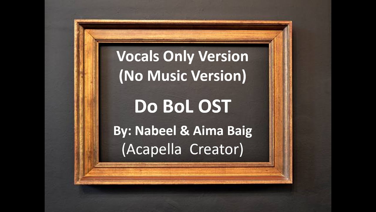Do Bol OST - Acapella Version (Vocals Only) No Music Version