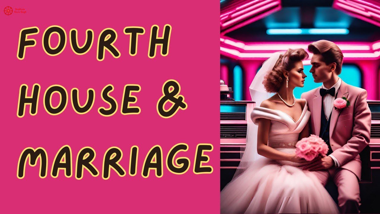 Fourth House: Heart, Love, Marriage, Virginity & Matchmaking #astrology #marriageastrology #astro