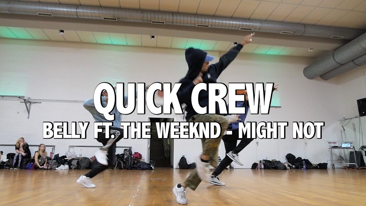 QUICK CREW I Belly FT. The Weeknd - MIGHT NOT