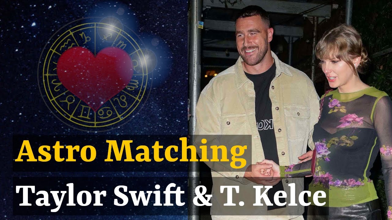Astro Matching Taylor Swift & Travis Kelce