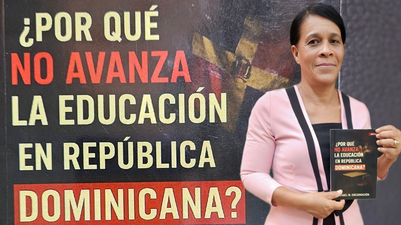 ISABEL ENCARNACION Y SU LIBRO: PORQUE NO AVANZA LA EDUCACION EN RD.
