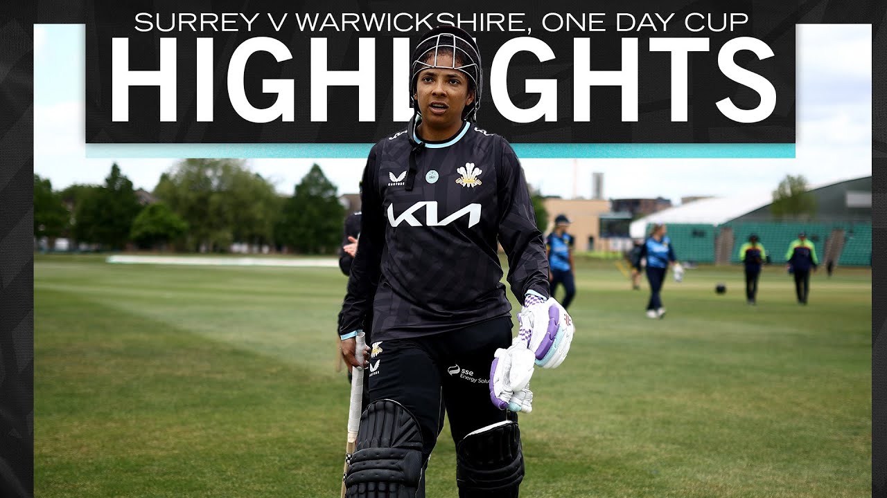 Highlights | Surrey suffer defeat against Warwickshire | Women’s One Day Cup