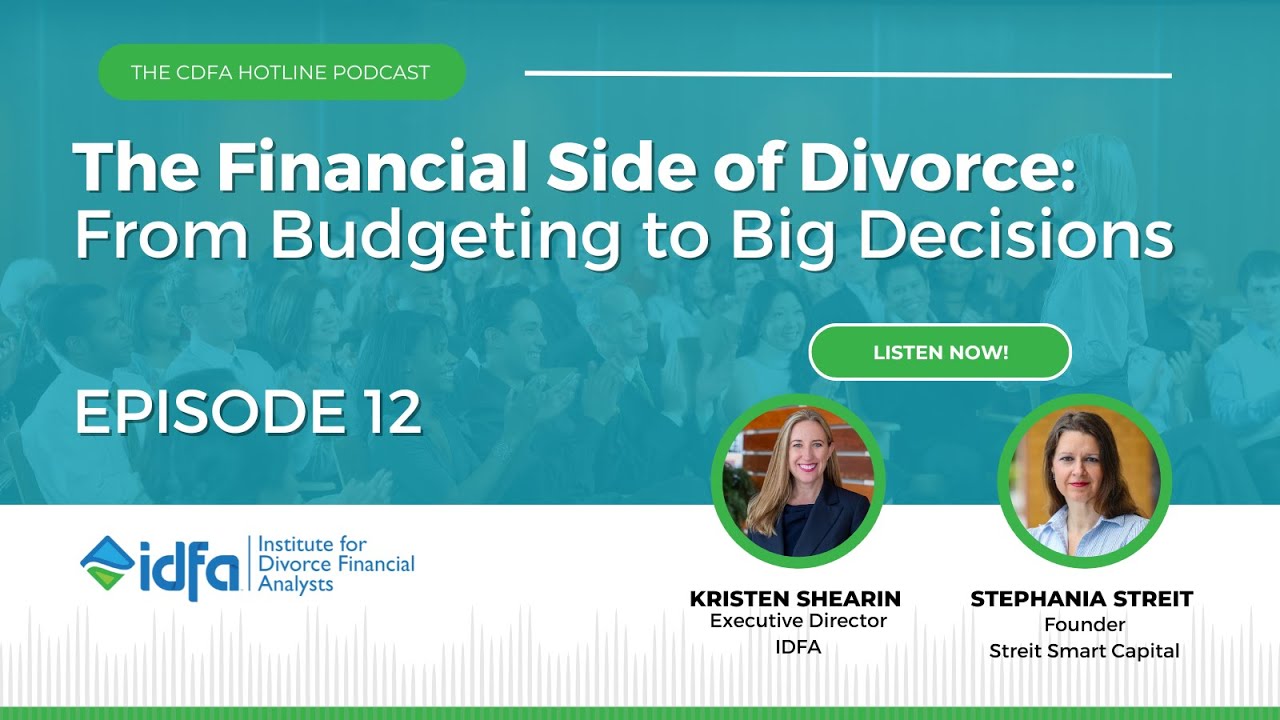 The Financial Side of Divorce: From Budgeting to Big Decisions | CDFA Hotline Ep 12
