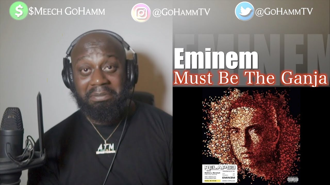 EMINEM - Must Be The Ganja [GoHammTV] Relapse Album Reaction