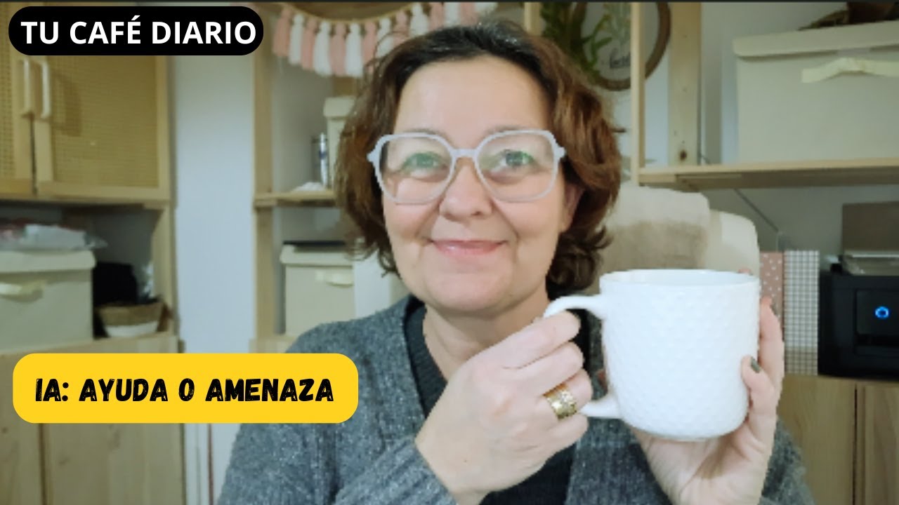 La Inteligencia Artificial: ¿ayuda o amenaza para lo humano? | Tu Café Diario