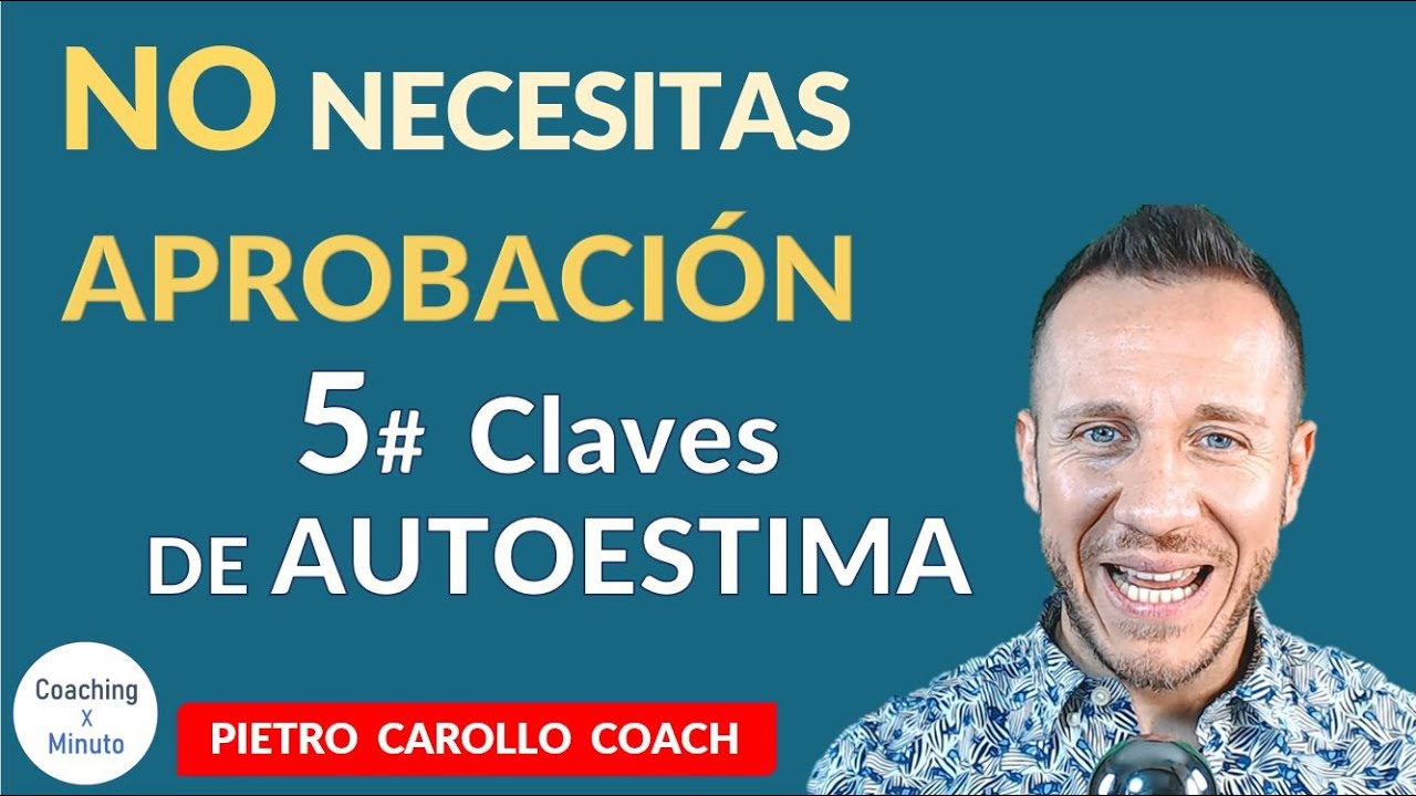 🔵 NECESIDAD DE APROBACIÓN - 5 TIPS DE AUTOESTIMA 𝐍𝐎 𝐍𝐄𝐂𝐄𝐒𝐈𝐓𝐀𝐒 🔥 LA APROBACIÓN de los DEMÁS