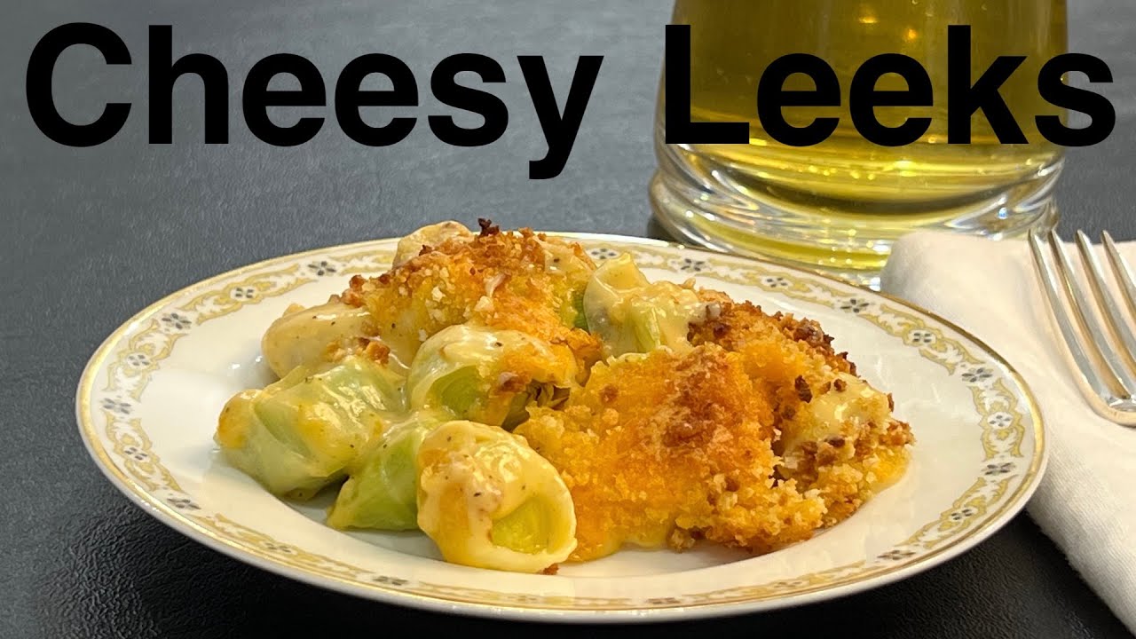 Cheesy Leeks Recipe - An Easy Side Dish With Fresh Leeks - Perfect With Roasted Chicken