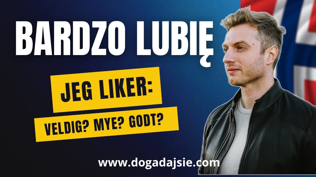 🇳🇴Język norweski: Nie mów «Jeg liker veldig»! Zamiast tego powiedz... |  www.dogadajsie.com