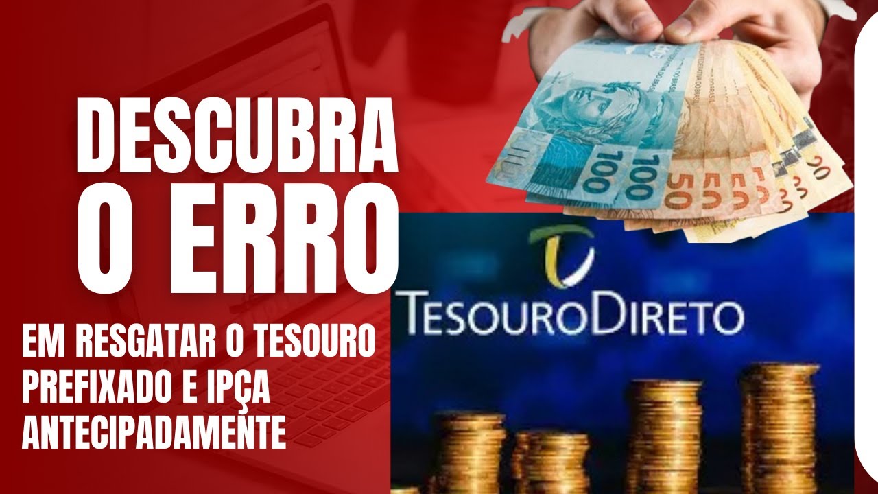 VALE A PENA RESGATAR OS TESOUROS PREFIXADO E IPÇA ANTES DO VENCIMENTO? SAIBA OS RISCOS.