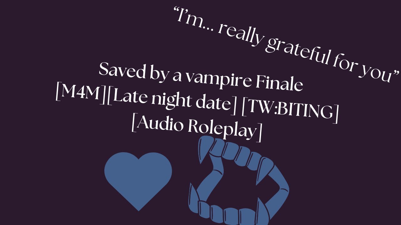 [M4M] Stargazing with a Vampire (SBAV Finale) [Strangers no more!] [TW:drinking sounds]
