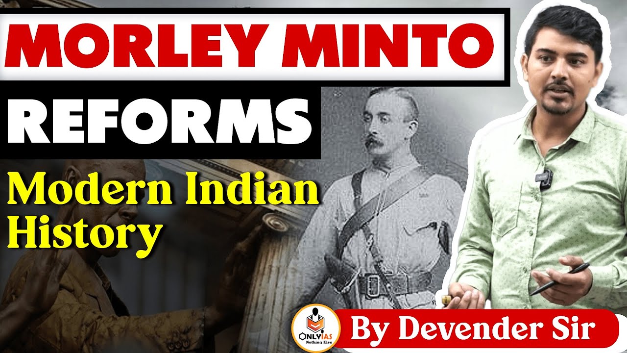 Minto Morley Reforms 1909 | Indian Council Act 1909 | Modern History | UPSC CSE 2023 | OnlyIAS