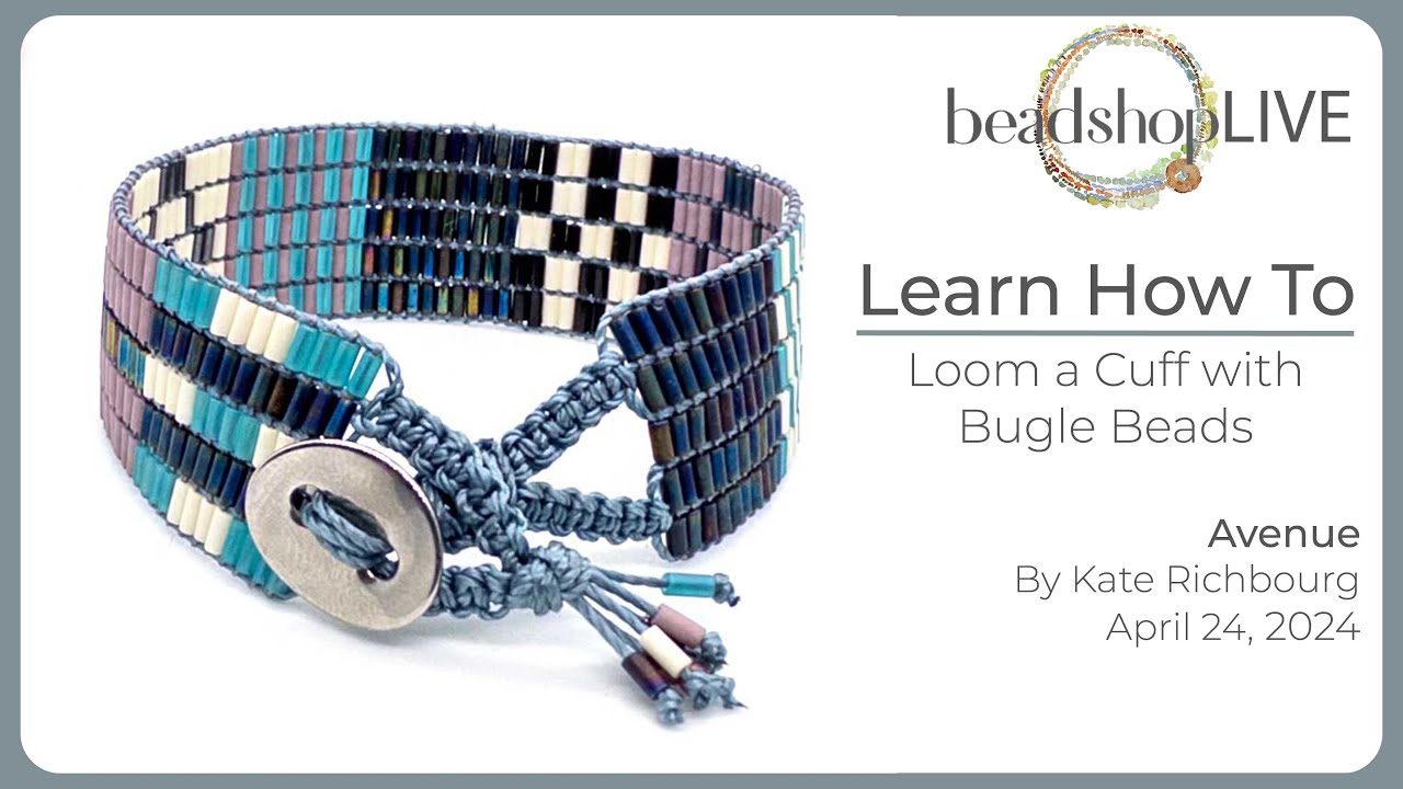 Beadshop LIVE: Loom a Cuff with Bugle Beads