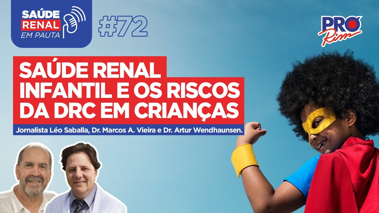 Saúde renal infantil e os riscos da DRC em crianças - Saúde Renal em Pauta #72