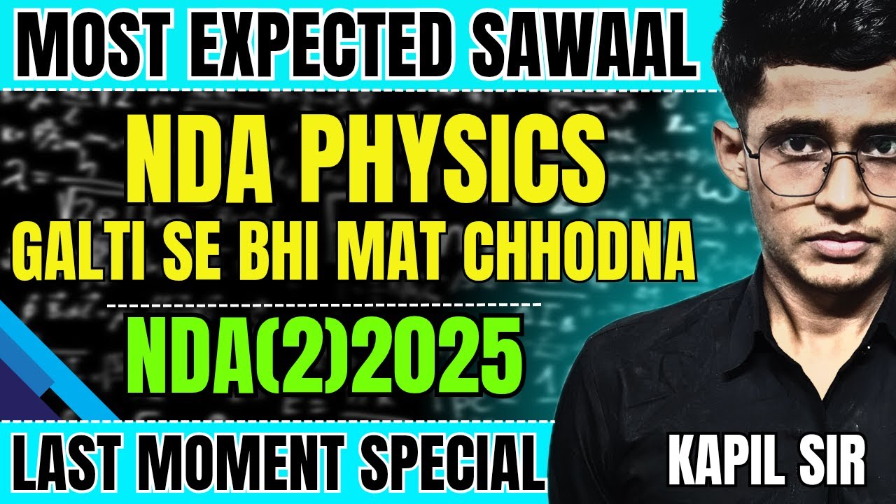 NDA Physics😱Highly Expected Questions🔥 Paper Leak Series | One Shot by Kapil Sir