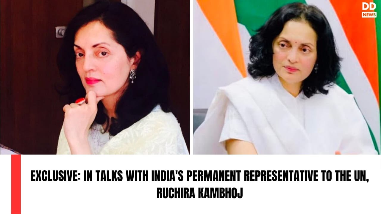 Permanent Representative of India to the UN Ruchira Kamboj speaks exclusively to DD from USA
