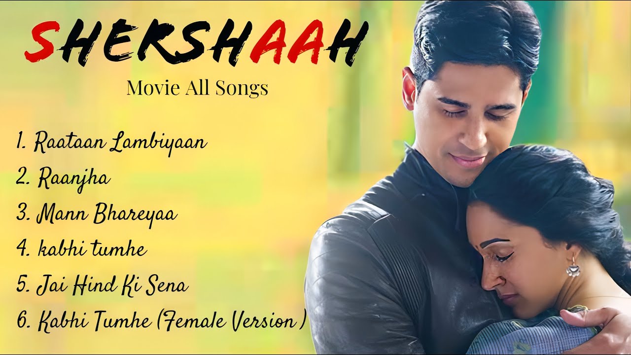 Shershaah Movie Songs | Sidharth malhotra , Kiara Advani | Jubin Nautiyal , B Praak Romantic Songs