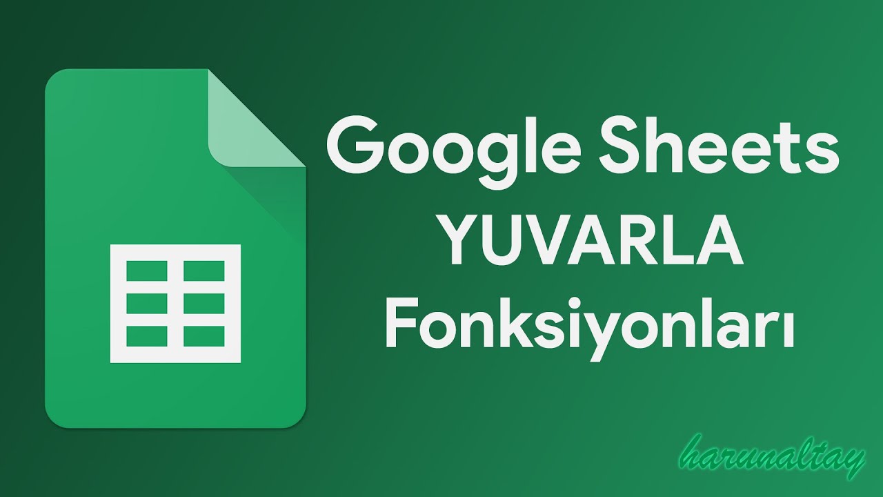 Yuvarla, Aşağıyuvarla, Yukarıyuvarla Fonksiyonları | Google Sheets Eğitimleri