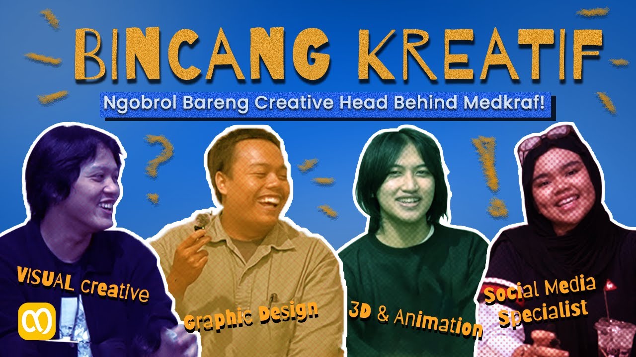 BINCANG KREATIF : NGOBROL BARENG CREATIVE HEAD BEHIND MEDKRAF