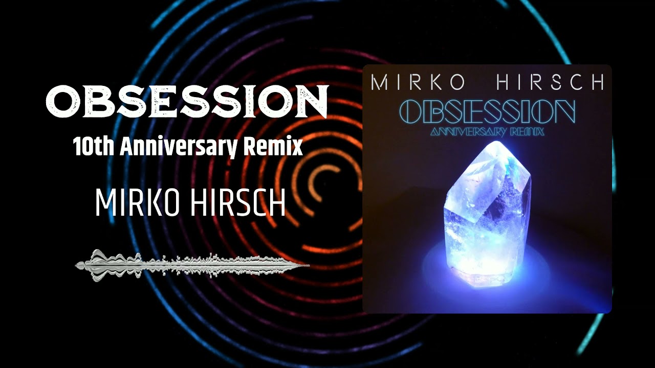MIRKO HIRSCH - Obsession (10th Anniversary Remix) - FREE download - NEW GEN ITALO DISCO