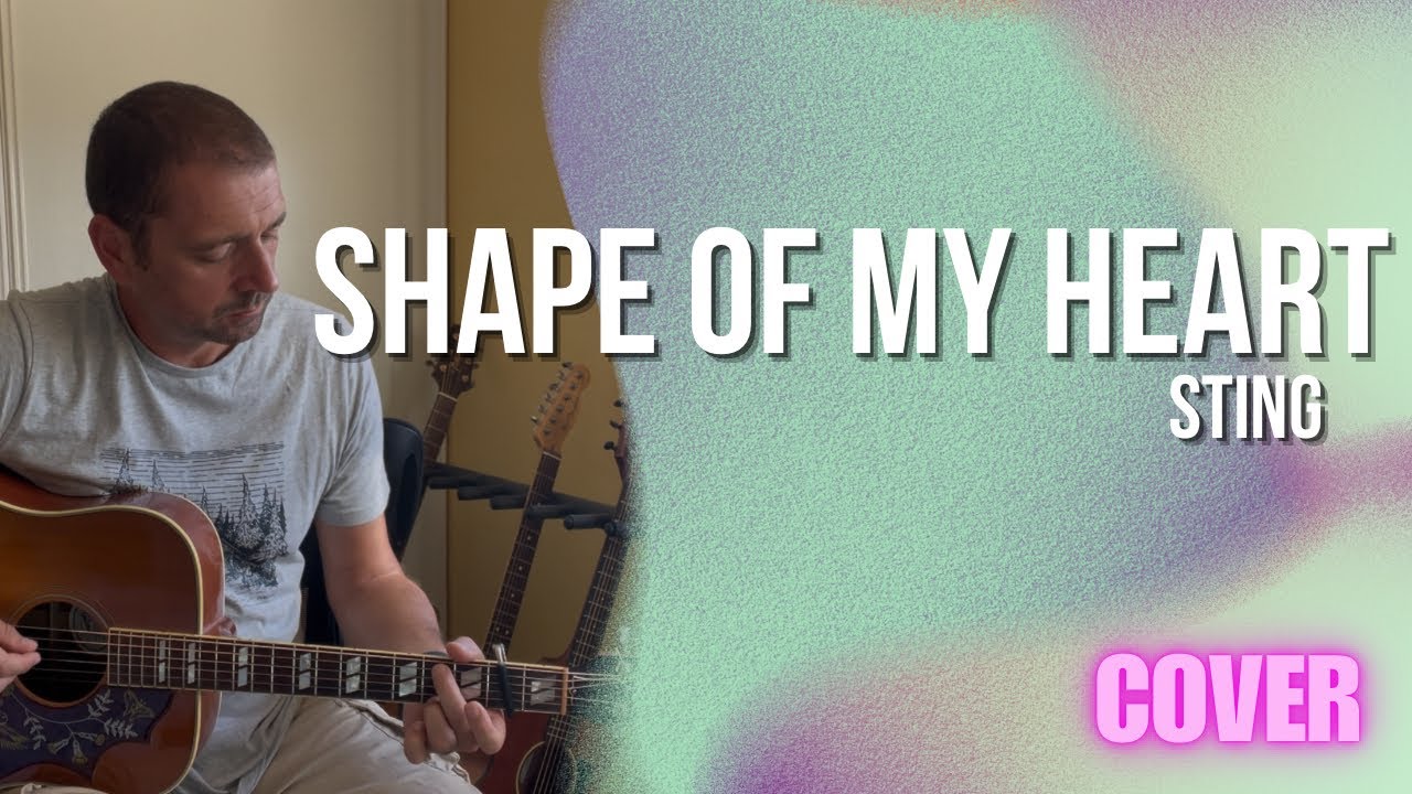 Sting - Shape Of My Heart (Acoustic Cover)