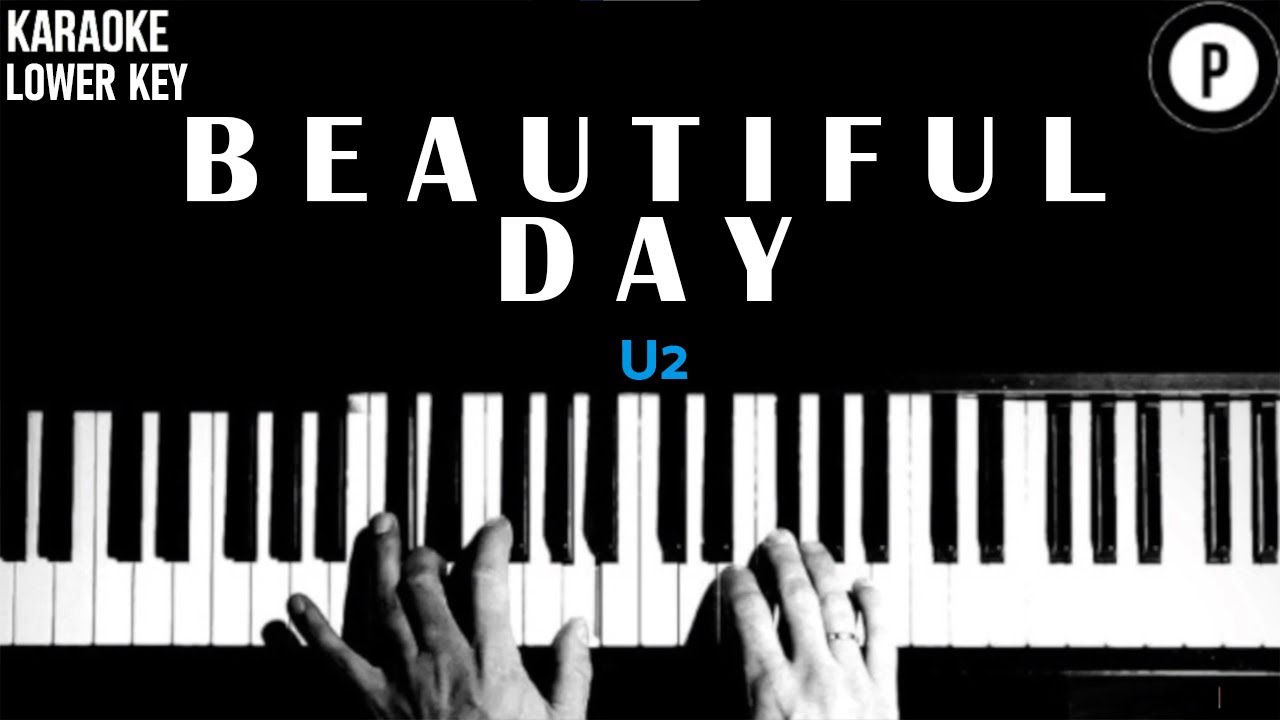 Beautiful Day - U2 KARAOKE LOWER KEY Slowed Acoustic Piano Instrumental COVER LYRICS