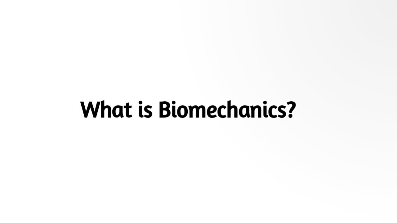 What is Biomechanics ?
