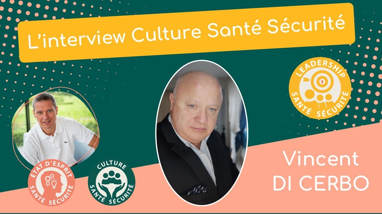 L'interview Culture Santé Sécurité de Vincent Di Cerbo
