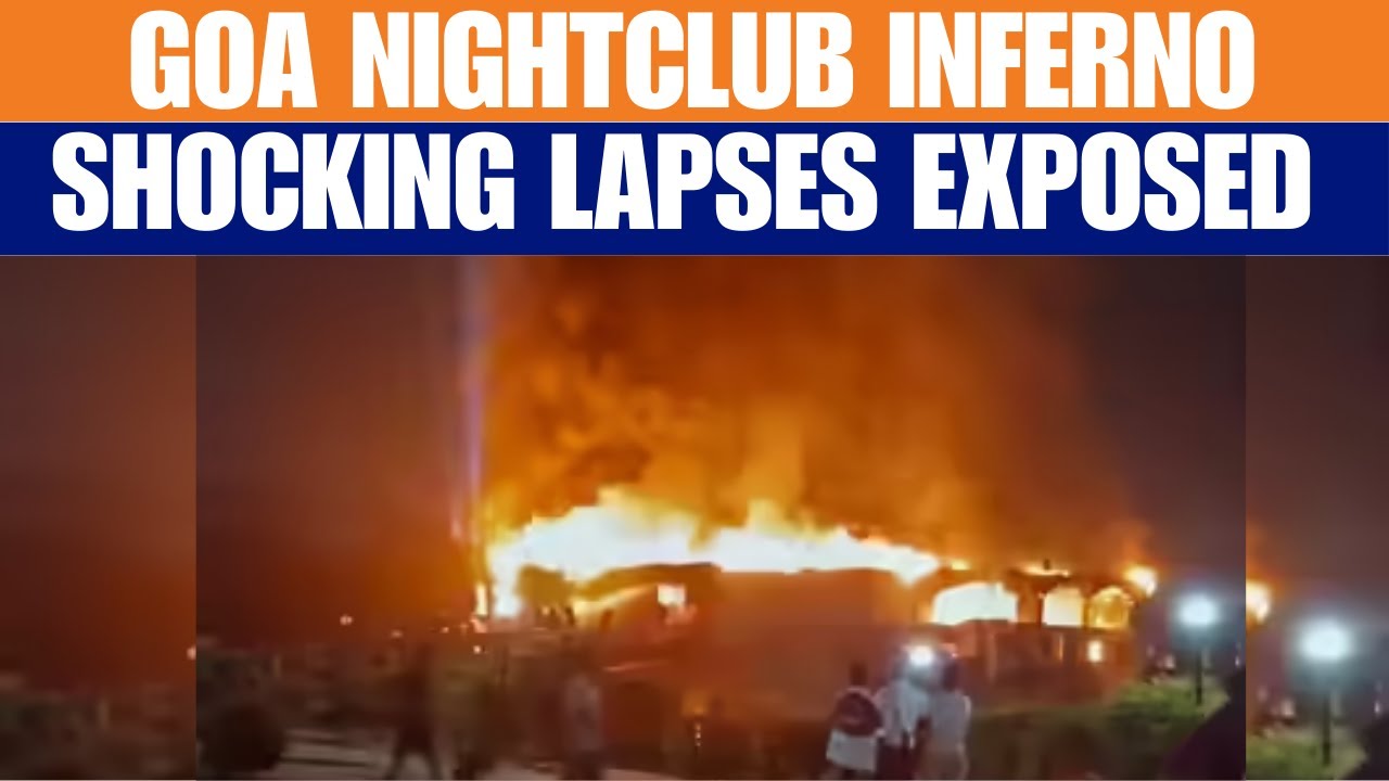 Goa Nightclub Blaze Probe | Fire Safety Lapses Under Scrutiny | News9