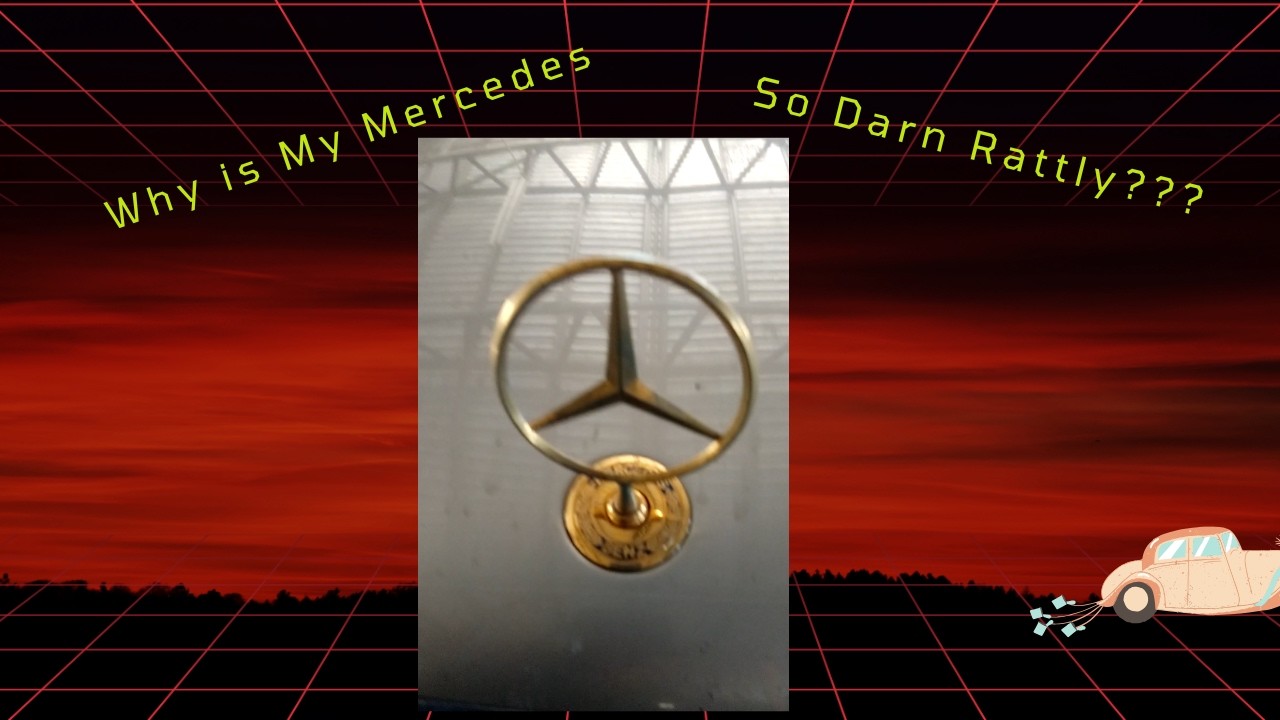 Why is my Mercedes Rattly & down on power? ( reloaded)