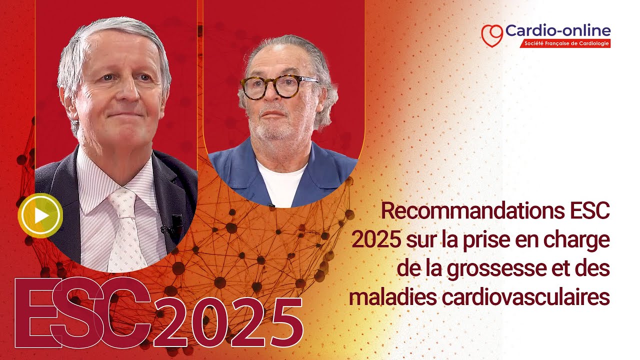 Recommandations ESC 2025 sur la prise en charge de la grossesse et des maladies cardiovasculaires