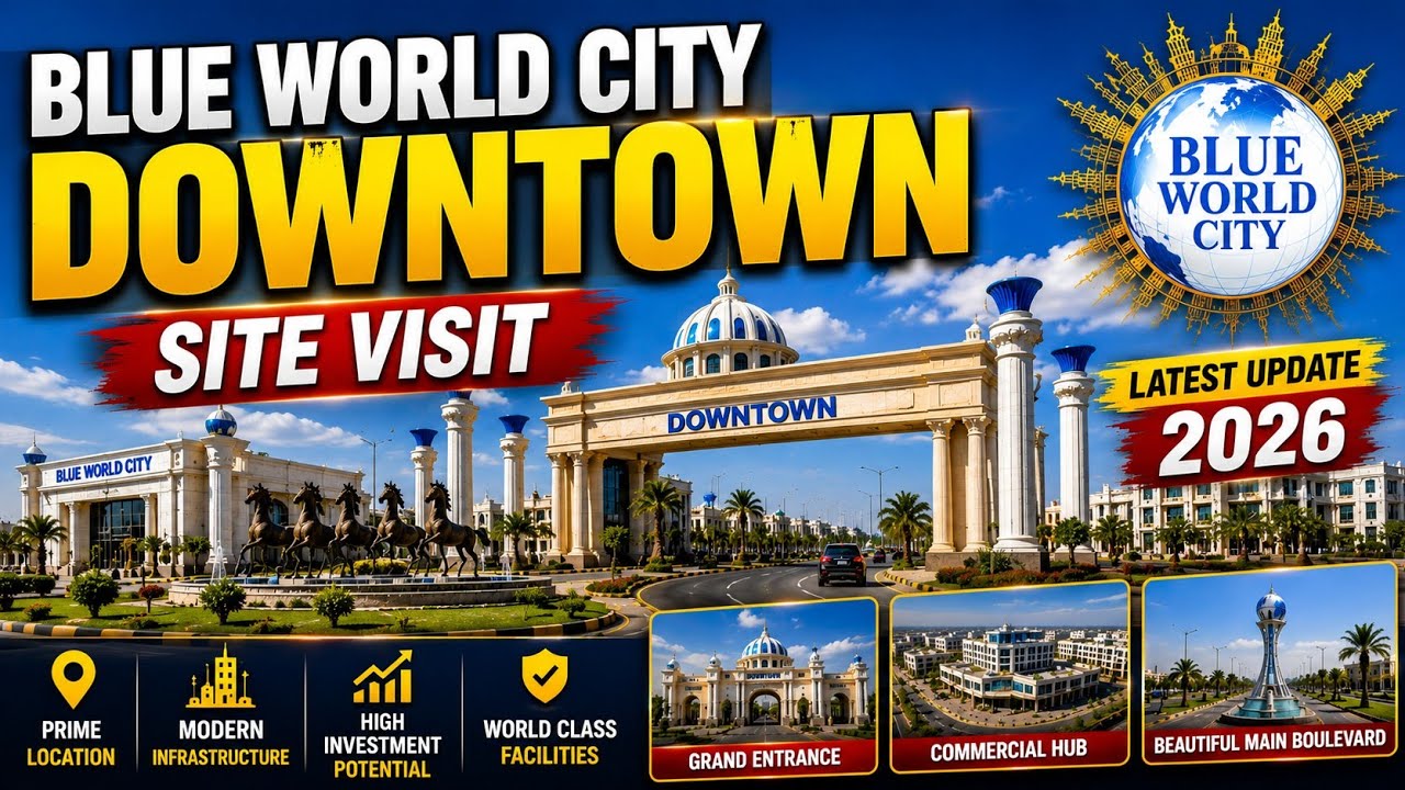 Blue World City Downtown Sector A | Latest Site Visit 2026 | Ground Reality & Development Update