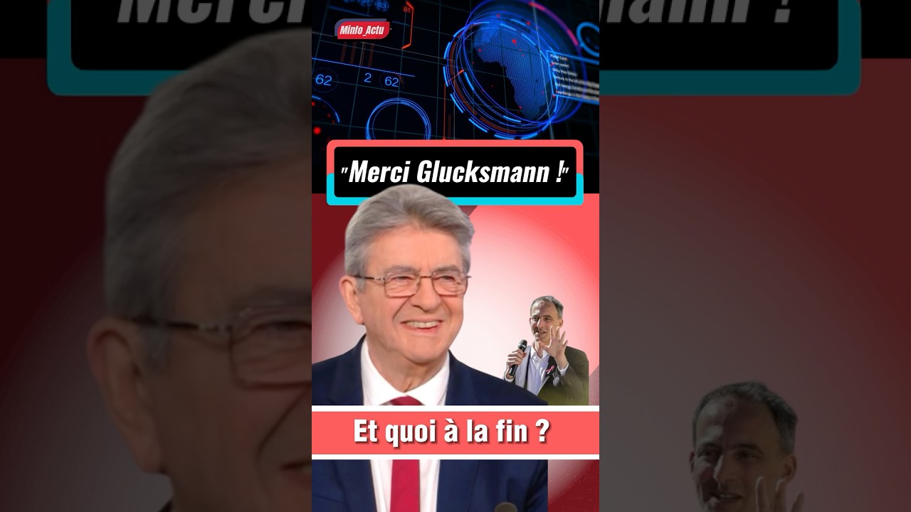 M&eacute;lenchon transforme d&eacute;j&agrave; les attaques de Glucksman en force