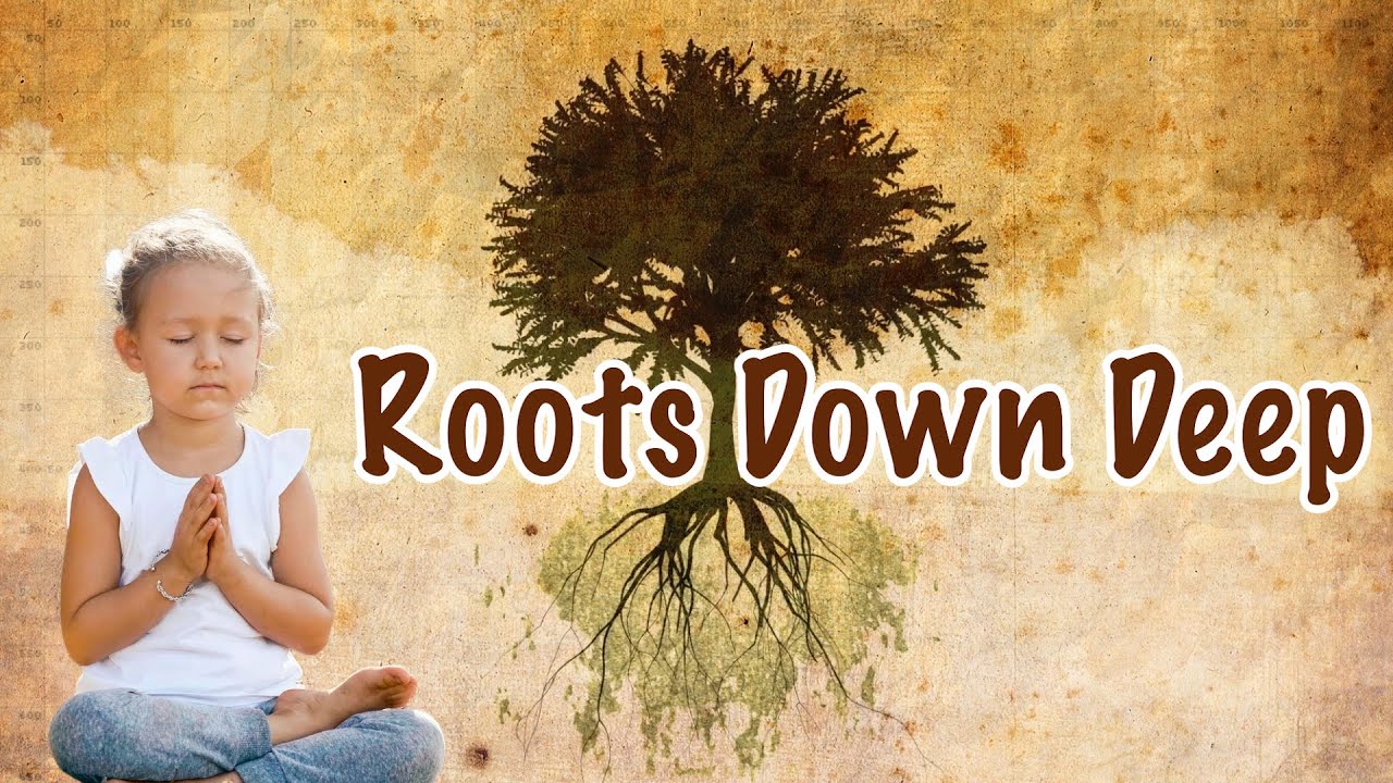 Roots Down Deep