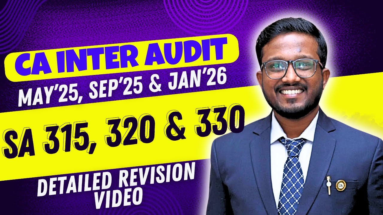 SA 315, SA 320 & SA 330 | Detailed Revision Video | CA Inter Audit | Sep'25, Jan'26, May'26