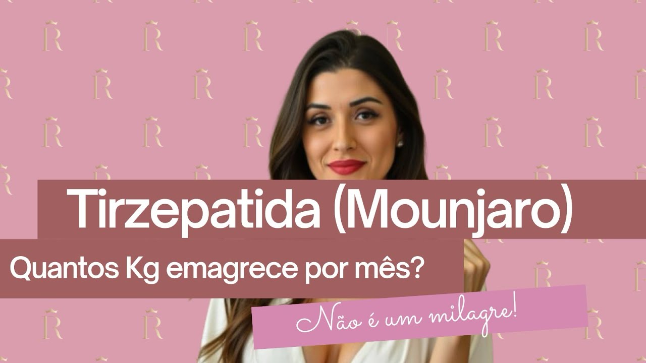 Mounjaro 🖋️(Tirzepatida) - NÃO É MILAGRE! 😧 Quantos quilos você consegue eliminar no mês?