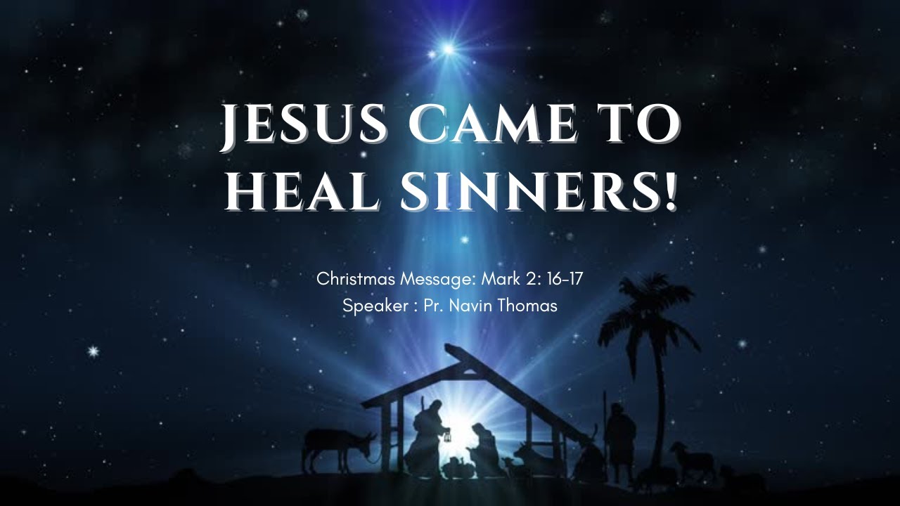 Jesus Came to Heal Sinners | Pr. Navin Thomas | New Covenant Church