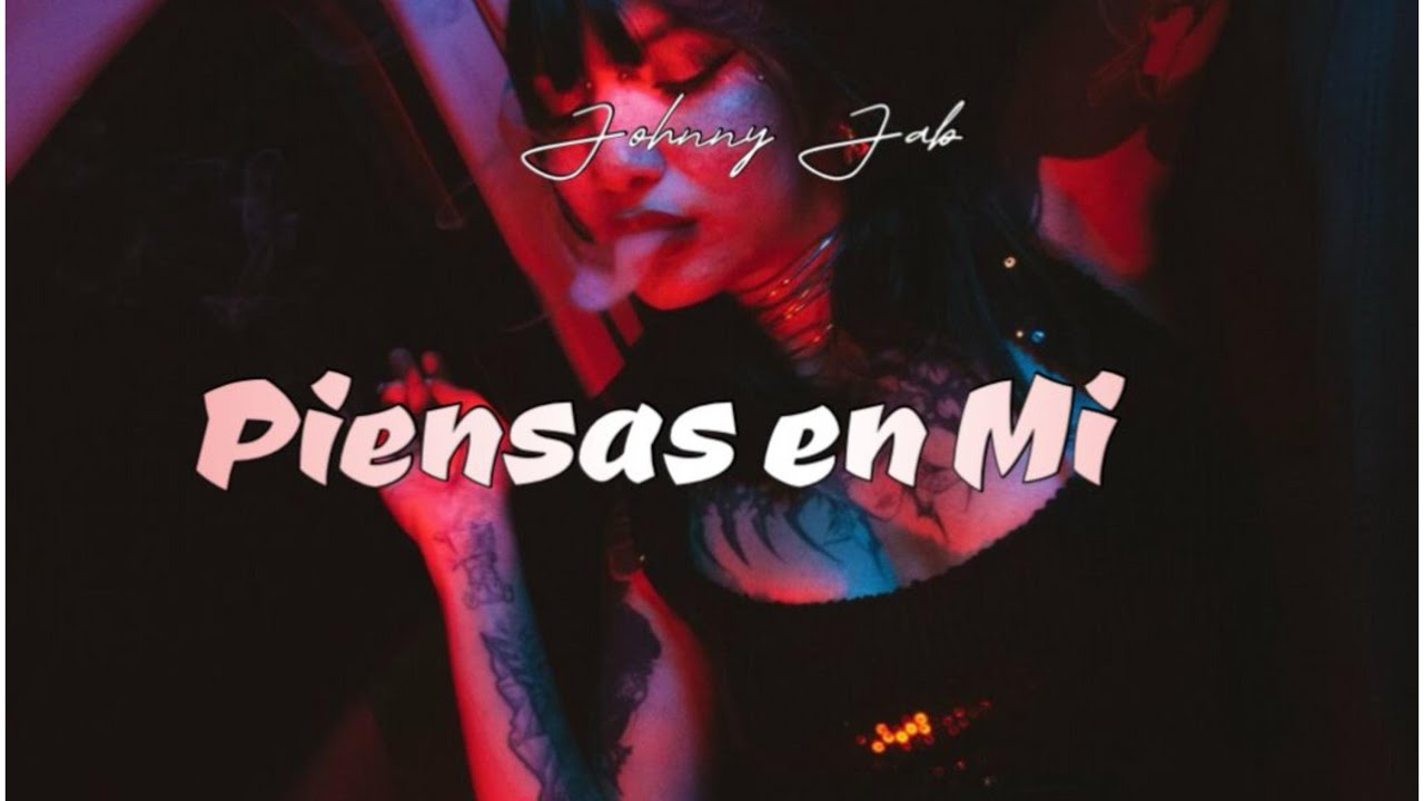 PIENSAS EN MI ❌ JOHNNY JAB 