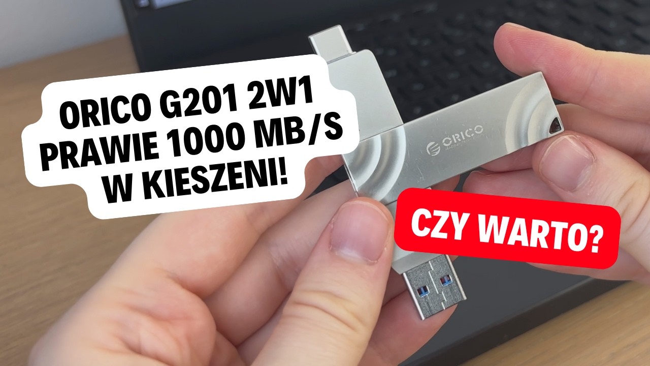 ORICO G201 2w1 &ndash; prawie 1000 MB/s w kieszeni! Czy warto?