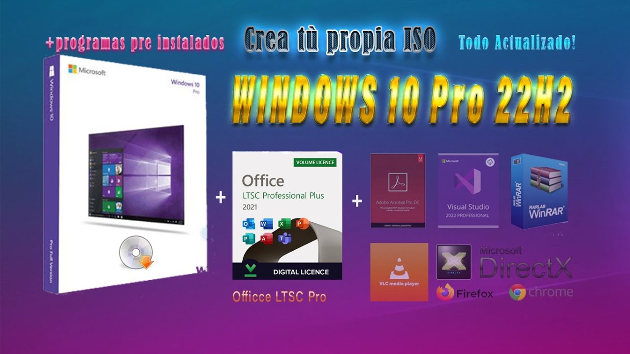 Crea tù ISO Windows 10 PRO 22H2 64bit con Office LTSC  y programas preinstalados y todo actualizado!