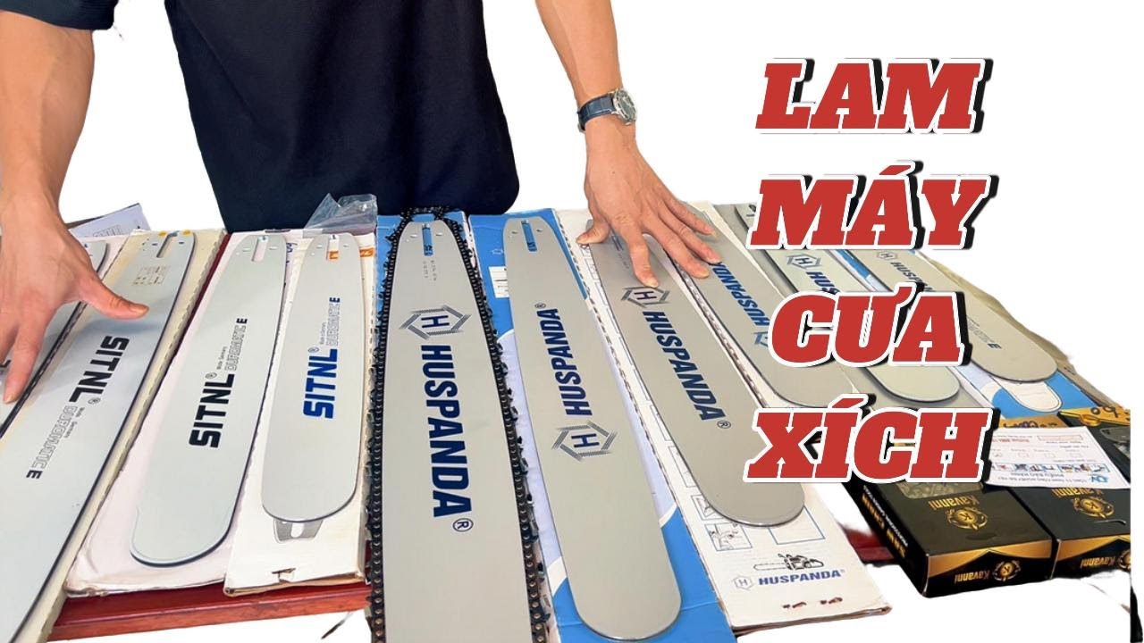 Tổng Hợp Lam Máy Cưa & Xích Cắt Gỗ Phổ Biến | Lam Đúc – Sitilen – Huspanda